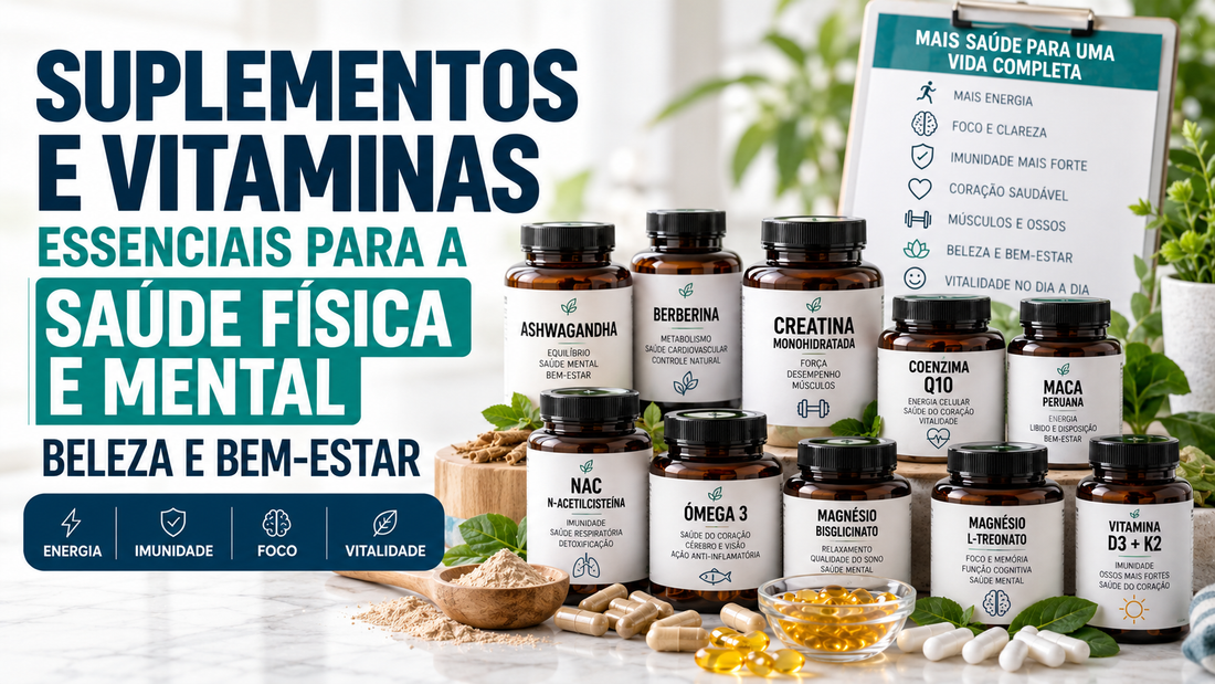 Suplementos e vitaminas indispensáveis para a saúde física e mental, beleza e bem estar