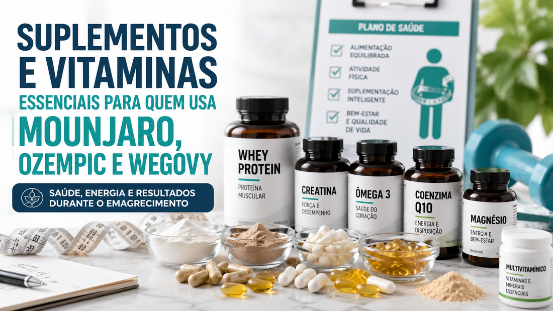 Suplementos e Vitaminas Importantes Para Quem Usa Mounjaro, Ozempic e outras "Canetas Emagrecedoras"
